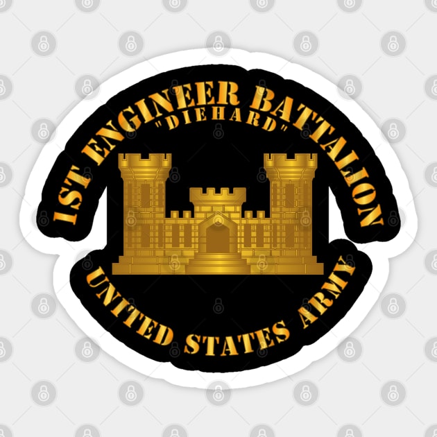 1st Engineer Battalion - Diehard w Branch Sticker by twix123844